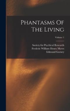 Coperta cărții Phantasms Of The Living; Volume 1