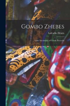 Gombo Zhebes; Little Dictionary of Creole Proverbs