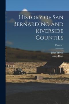 Coperta cărții History of San Bernardino and Riverside Counties; Volume I