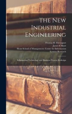 Coperta cărții The new Industrial Engineering: Information Technology and Business Process Redesign