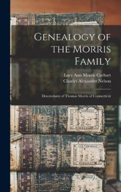 Genealogy of the Morris Family: Descendants of Thomas Morris of Connecticut