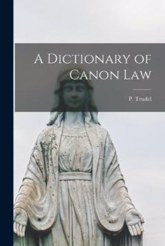 A Dictionary of Canon Law