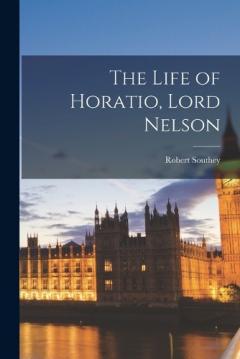 Coperta cărții The Life of Horatio, Lord Nelson