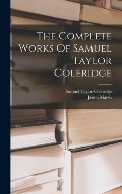 Coperta cărții The Complete Works Of Samuel Taylor Coleridge
