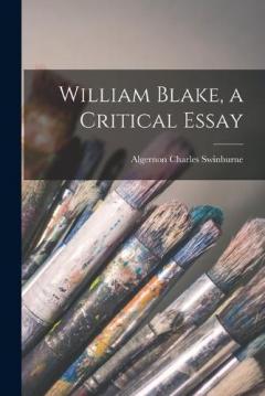 A Critical Essay William Blake