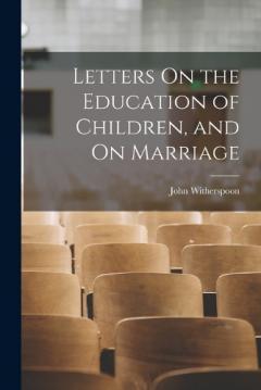 Coperta cărții Letters On the Education of Children, and On Marriage