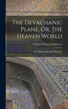 Coperta cărții The Devachanic Plane, Or, the Heaven World: Its Characteristics and Inhabitants