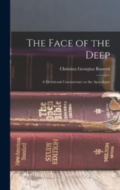 Coperta cărții The Face of the Deep: A Devotional Commentary on the Apocalypse