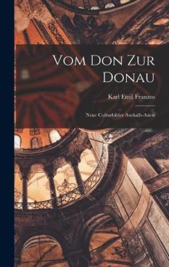 Coperta cărții Vom Don zur Donau: Neue Culturbilder Aushalb-asien