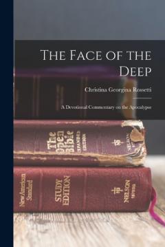 Coperta cărții The Face of the Deep: A Devotional Commentary on the Apocalypse