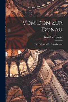 Coperta cărții Vom Don zur Donau: Neue Culturbilder Aushalb-asien