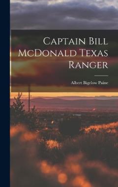 Coperta cărții Captain Bill McDonald Texas Ranger