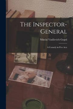 Coperta cărții The Inspector-General: A Comedy in Five Acts