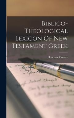 Biblico-theological Lexicon Of New Testament Greek