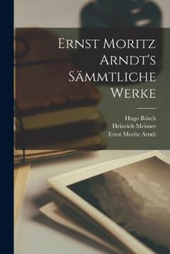 Coperta cărții Ernst Moritz Arndt's Sämmtliche Werke