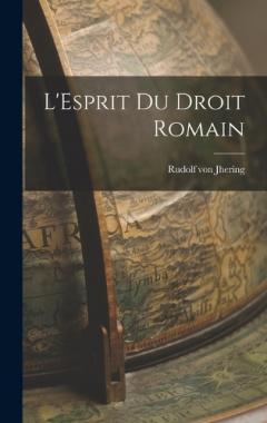 L'Esprit du Droit Romain