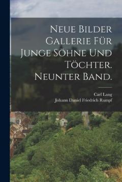 Neue Bilder Gallerie für junge Söhne und Töchter. Neunter Band.