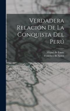 Coperta cărții Verdadera relación de la conquista del Perú