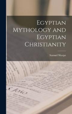 Coperta cărții Egyptian Mythology and Egyptian Christianity