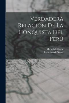 Coperta cărții Verdadera relación de la conquista del Perú