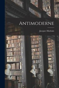 Coperta cărții Antimoderne