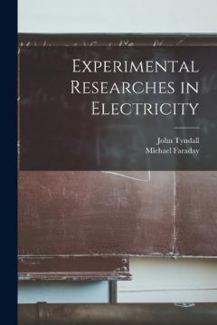 Experimental Researches in Electricity