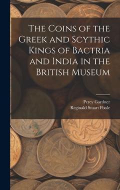 Coperta cărții The Coins of the Greek and Scythic Kings of Bactria and India in the British Museum