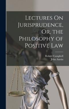 Coperta cărții Lectures On Jurisprudence, Or, the Philosophy of Positive Law
