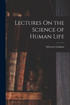 Coperta cărții Lectures On the Science of Human Life