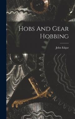 Hobs And Gear Hobbing