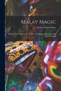 Coperta cărții Malay Magic: Being an Introduction to the Folklore and Popular Religion of the Malay Peninsula