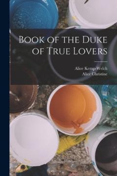 Coperta cărții Book of the Duke of True Lovers