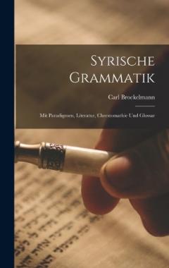 Coperta cărții Syrische Grammatik: Mit Paradigmen, Literatur, Chrestomathie Und Glossar