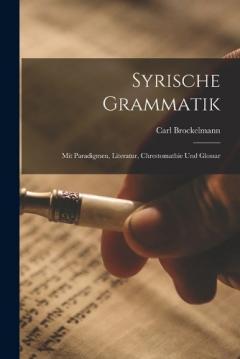 Coperta cărții Syrische Grammatik: Mit Paradigmen, Literatur, Chrestomathie Und Glossar