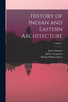 Coperta cărții History of Indian and Eastern Architecture; Volume 1