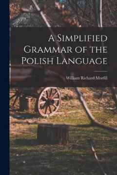 Coperta cărții A Simplified Grammar of the Polish Language