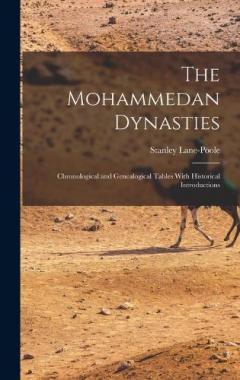 Coperta cărții The Mohammedan Dynasties: Chronological and Genealogical Tables With Historical Introductions