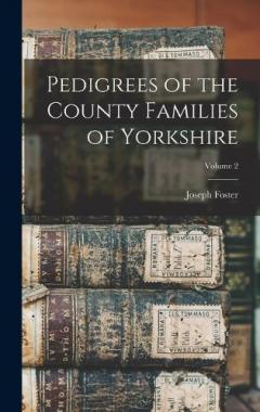 Coperta cărții Pedigrees of the County Families of Yorkshire; Volume 2