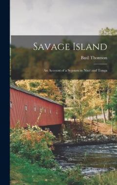 Coperta cărții Savage Island: An Account of a Sojourn in Niué and Tonga