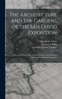 Coperta cărții The Architecture and the Gardens of the San Diego Exposition: A Pictorial Survey of the Aesthetic Features of the Panama California International Exposition