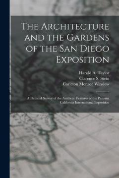 Coperta cărții The Architecture and the Gardens of the San Diego Exposition: A Pictorial Survey of the Aesthetic Features of the Panama California International Exposition