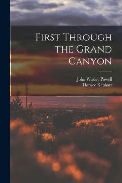 Coperta cărții First Through the Grand Canyon