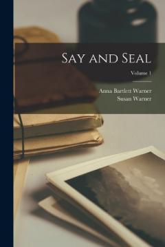 Coperta cărții Say and Seal; Volume 1