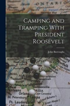 Camping and Tramping With President Roosevelt