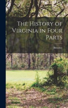 The History of Virginia in Four Parts