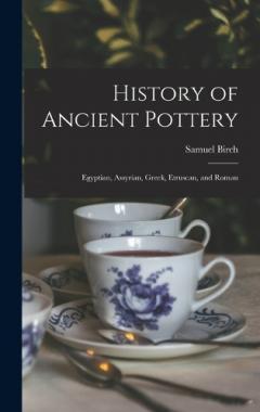 Coperta cărții History of Ancient Pottery: Egyptian, Assyrian, Greek, Etruscan, and Roman