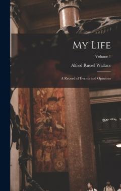Coperta cărții My Life: A Record of Events and Opinions; Volume 1