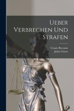 Ueber Verbrechen Und Strafen