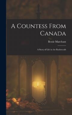 Coperta cărții A Countess From Canada: A Story of Life in the Backwoods