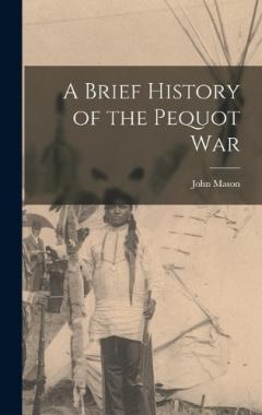 A Brief History of the Pequot War